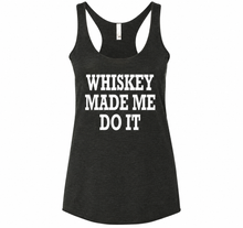 Load image into Gallery viewer, Whiskey Made Me Do It | Ladies Tank | Horse Soldier Bourbon
