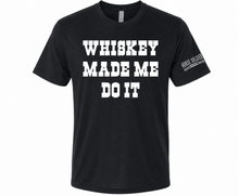 Load image into Gallery viewer, Whiskey Made Me Do It | Men's Apparel | Horse Soldier Bourbon
